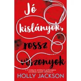   Holly Jackson - Jó kislányok, rossz viszonyok - Jó kislányok kézikönyve gyilkossághoz 2.