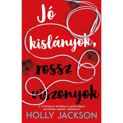 Holly Jackson - Jó kislányok, rossz viszonyok - Jó kislányok kézikönyve gyilkossághoz 2.