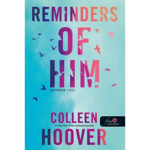 Colleen Hoover - Reminders of Him - Emlékek róla