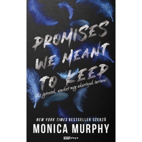 Monica Murphy - Promises We Meant To Keep - Az ígéretek, amiket meg akartunk tartani