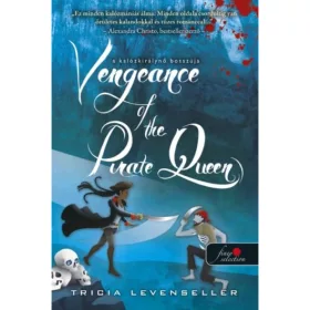   Tricia Levenseller -Vengeance of the Pirate Queen - A kalózkirálynő bosszúja - A kalózkirály lánya 3.