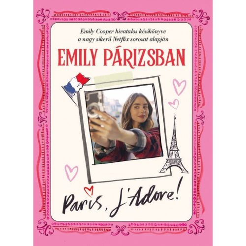 Emily Párizsban - Emily Cooper hivatalos kézikönyve