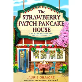   Laurie Gilmore - The Strawberry Patch Pancake House (Dream Harbor Series, Book 4)