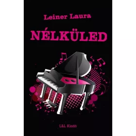 Leiner Laura - Nélküled (Bexi-sorozat 4.)