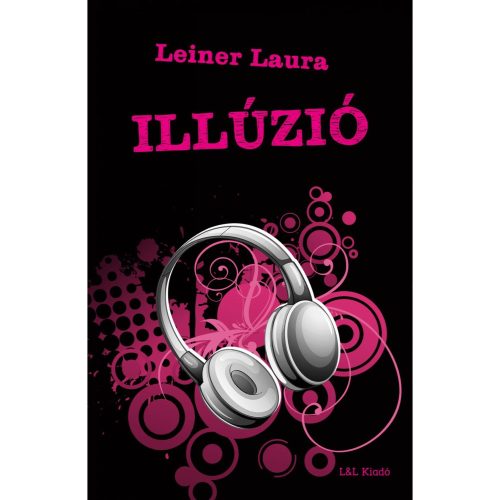 Leiner Laura - Illúzió (Bexi-sorozat 3.)