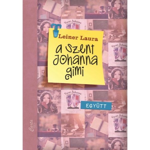 Leiner Laura - A Szent Johanna gimi 2. – Együtt